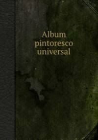 Album pintoresco universal