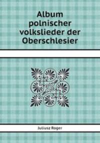 Album polnischer volkslieder der Oberschlesier