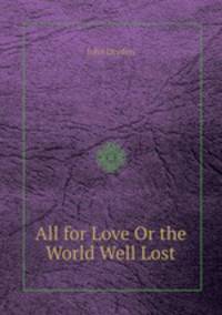All for Love Or the World Well Lost
