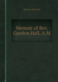 Memoir of Rev. Gordon Hall, A.M.