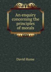 an analysis of humes an inquiry concerning the principles of morals an analysis of humes an inquiry concerning the principles of morals