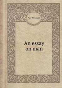 An essay on man