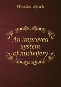 An improved system of midwifery