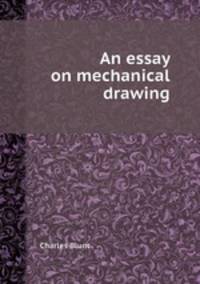 An essay on mechanical drawing