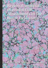 Regional analysis of production adjustments in the major field crops