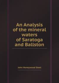 An Analysis of the mineral waters of Saratoga and Ballston