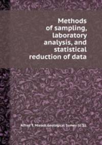 Methods of sampling, laboratory analysis, and statistical reduction of data