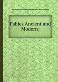 Fables Ancient and Modern;