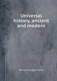 Universal history, ancient and modern