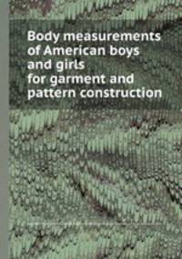 Body measurements of American boys and girls for garment and pattern construction