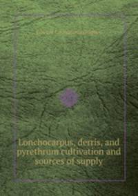 Lonchocarpus, derris, and pyrethrum cultivation and sources of supply