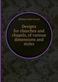 Designs for churches and chapels, of various dimensions and styles