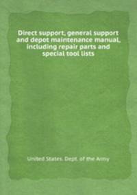 Direct support, general support and depot maintenance manual, including repair parts and special tool lists