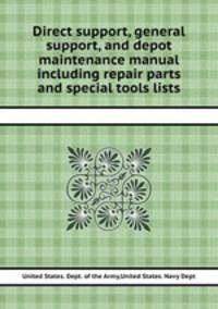 Direct support, general support, and depot maintenance manual including repair parts and special tools lists
