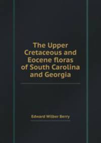 The Upper Cretaceous and Eocene floras of South Carolina and Georgia