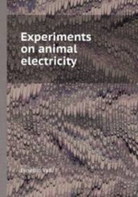 Experiments on animal electricity