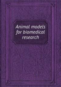 Animal models for biomedical research