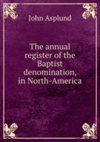 The annual register of the Baptist denomination, in North-America