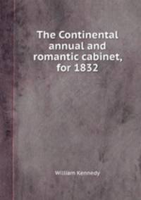 The Continental annual and romantic cabinet, for 1832