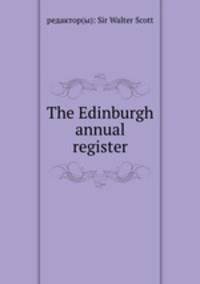 The Edinburgh annual register
