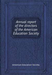 Annual report of the directors of the American Education Society