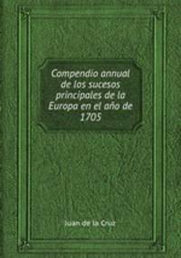 Compendio annual de los sucesos principales de la Europa en el ao de 1705
