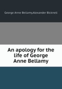An apology for the life of George Anne Bellamy