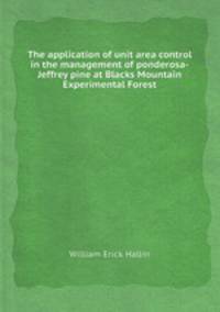 The application of unit area control in the management of ponderosa-Jeffrey pine at Blacks Mountain Experimental Forest