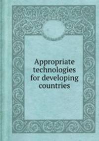 Appropriate technologies for developing countries