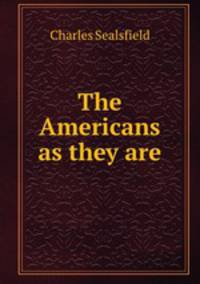 The Americans as they are