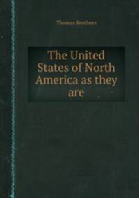 The United States of North America as they are