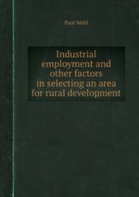Industrial employment and other factors in selecting an area for rural development