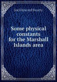 Some physical constants for the Marshall Islands area