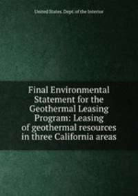 Final Environmental Statement for the Geothermal Leasing Program: Leasing of geothermal resources in three California areas