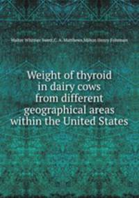 Weight of thyroid in dairy cows from different geographical areas within the United States