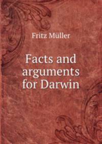 Facts and arguments for Darwin