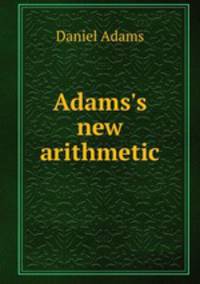 Adams`s new arithmetic
