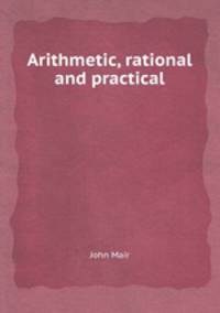 Arithmetic, rational and practical