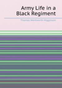 Army Life in a Black Regiment