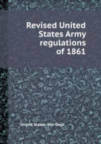 Revised United States Army regulations of 1861