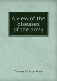 A view of the diseases of the army