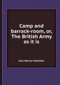 Camp and barrack-room, or, The British Army as it is