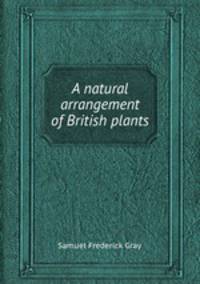 A natural arrangement of British plants