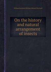 On the history and natural arrangement of insects