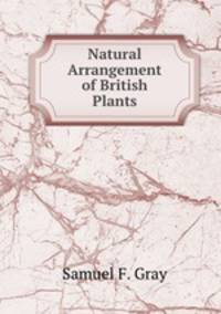 Natural Arrangement of British Plants