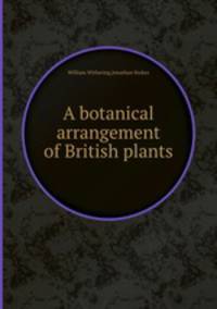 A botanical arrangement of British plants