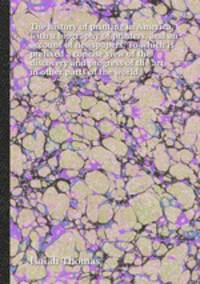 The history of printing in America, with a biography of printers, and an account of newspapers. To which is prefixed a concise view of the discovery and progress of the art in other parts of the world