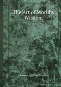The Art of Worldly Wisdom