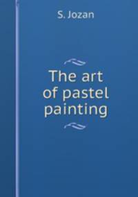 The art of pastel painting