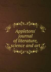 Appletons` journal of literature, science and art